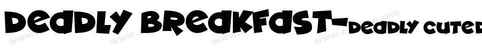 Deadly Breakfast字体转换